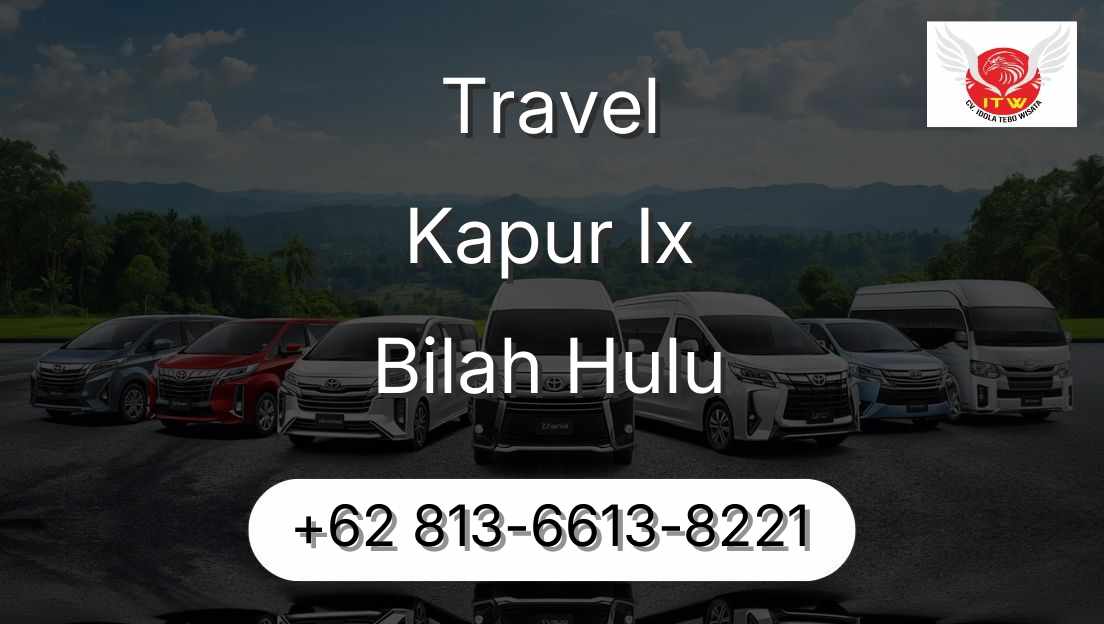 Travel Kapur Ix Bilah Hulu