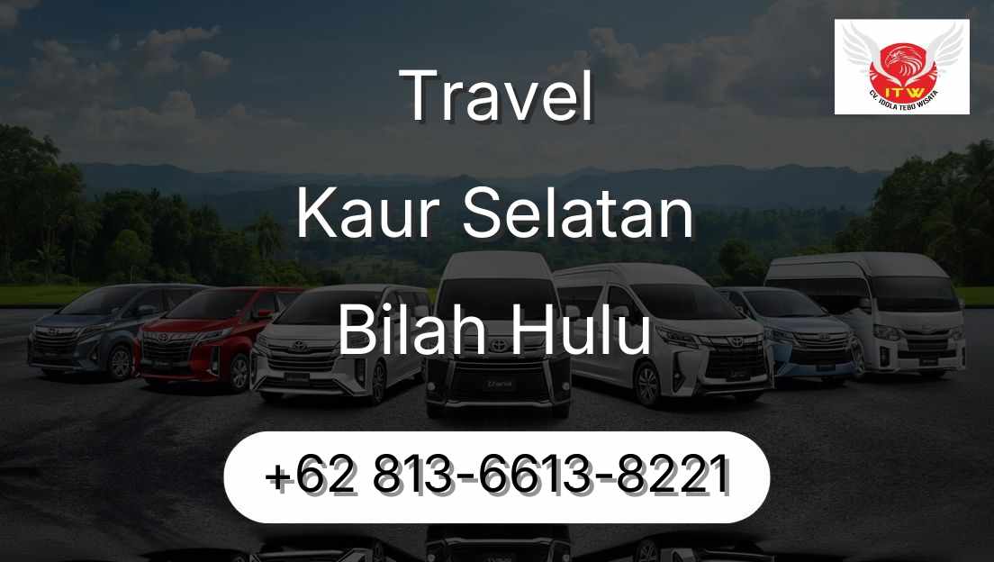 Travel Kaur Selatan Bilah Hulu