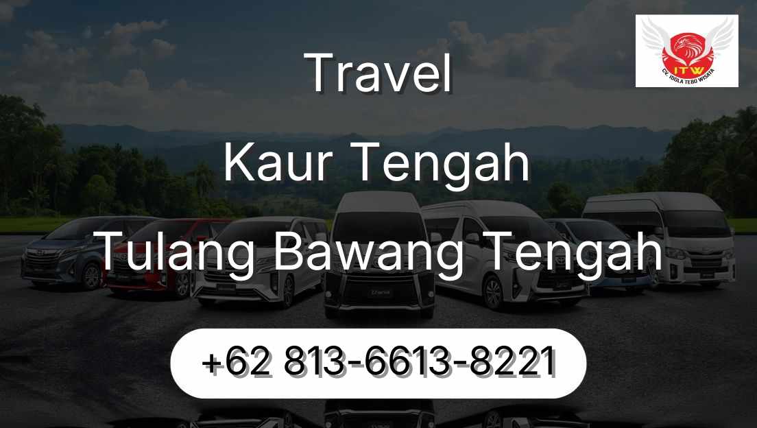 Travel Kaur Tengah Tulang Bawang Tengah