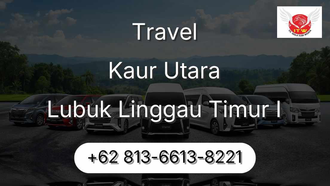 Travel Kaur Utara Lubuk Linggau Timur I