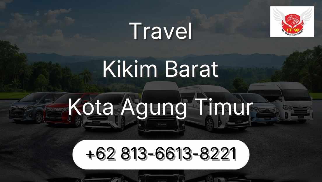 Travel Kikim Barat Kota Agung Timur