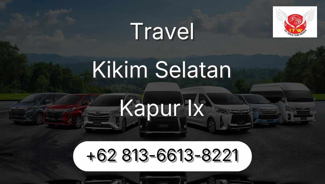 Travel Kikim Selatan Kapur Ix