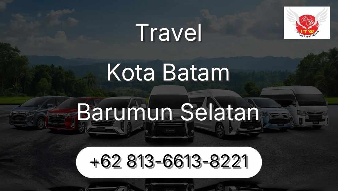 Travel Kota Batam Barumun Selatan