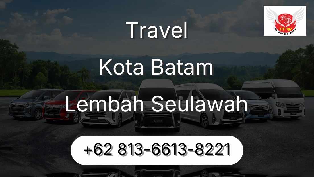 Travel Kota Batam Lembah Seulawah