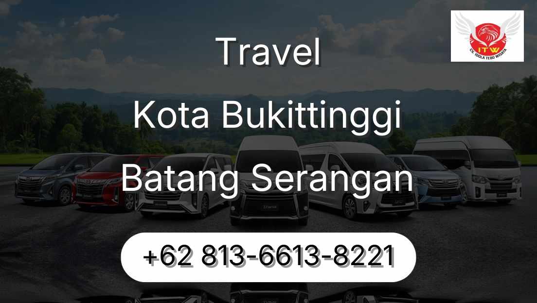 Travel Kota Bukittinggi Batang Serangan