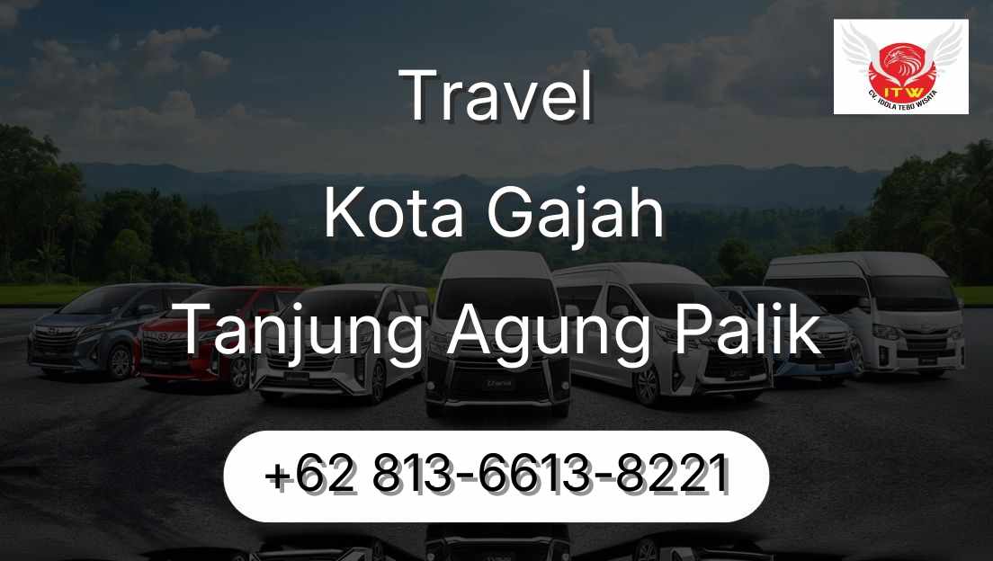 Travel Kota Gajah Tanjung Agung Palik