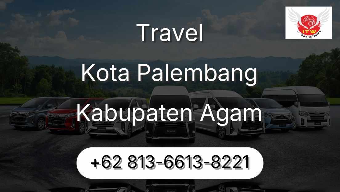 Travel Kota Palembang Kabupaten Agam