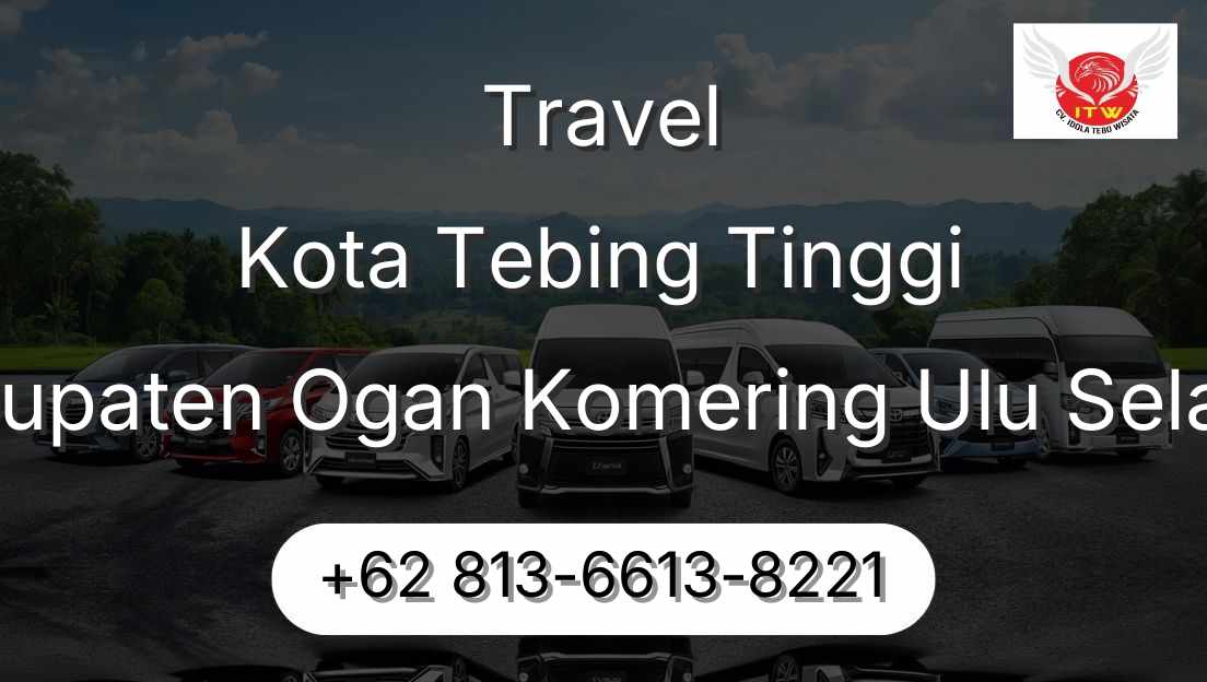 Travel Kota Tebing Tinggi Kabupaten Ogan Komering Ulu Selatan