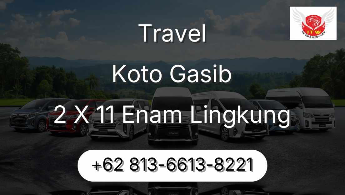 Travel Koto Gasib 2 X 11 Enam Lingkung