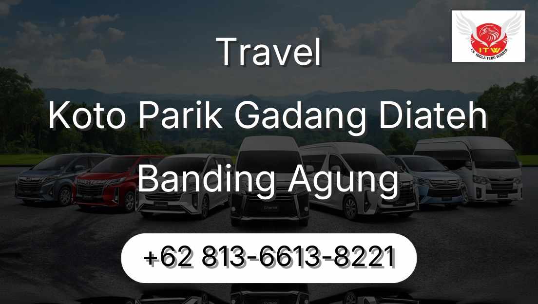 Travel Koto Parik Gadang Diateh Banding Agung