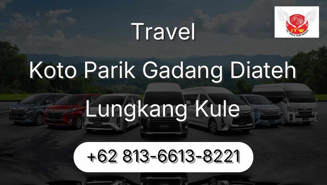 Travel Koto Parik Gadang Diateh Lungkang Kule