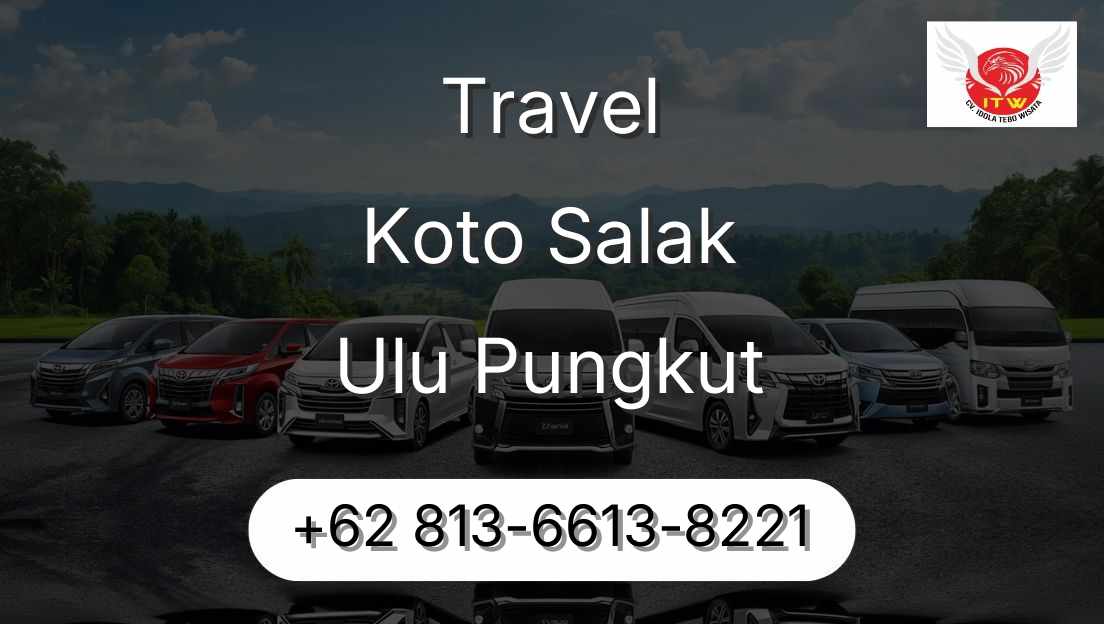 Travel Koto Salak Ulu Pungkut