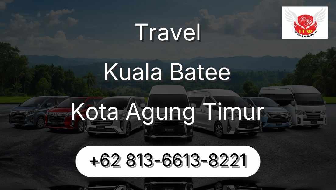 Travel Kuala Batee Kota Agung Timur