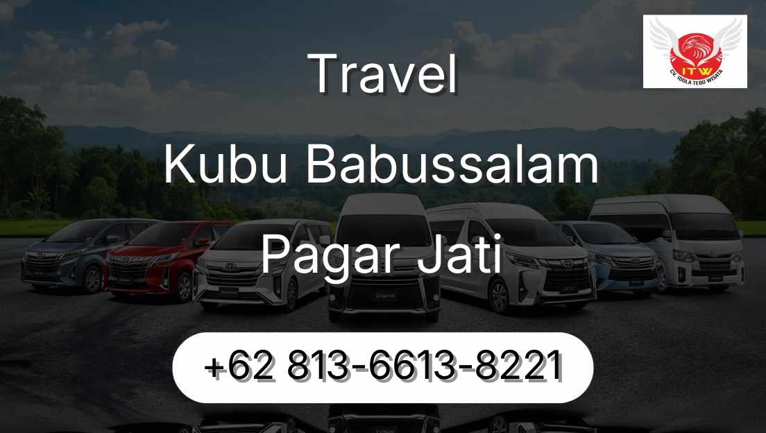 Travel Kubu Babussalam Pagar Jati