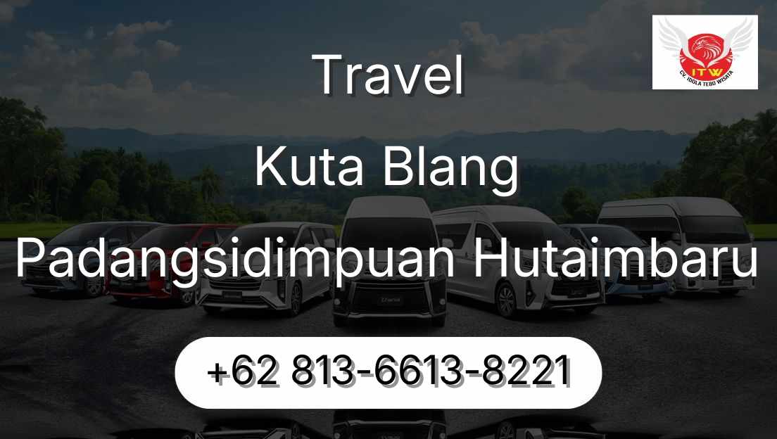 Travel Kuta Blang Padangsidimpuan Hutaimbaru
