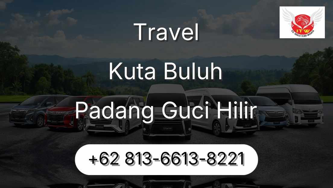 Travel Kuta Buluh Padang Guci Hilir