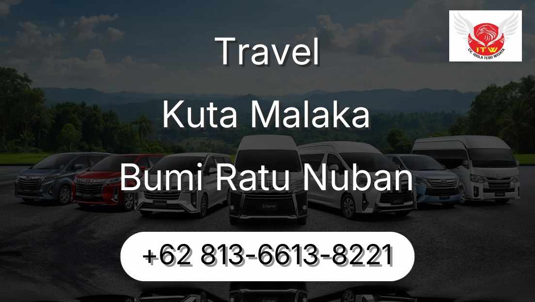 Travel Kuta Malaka Bumi Ratu Nuban