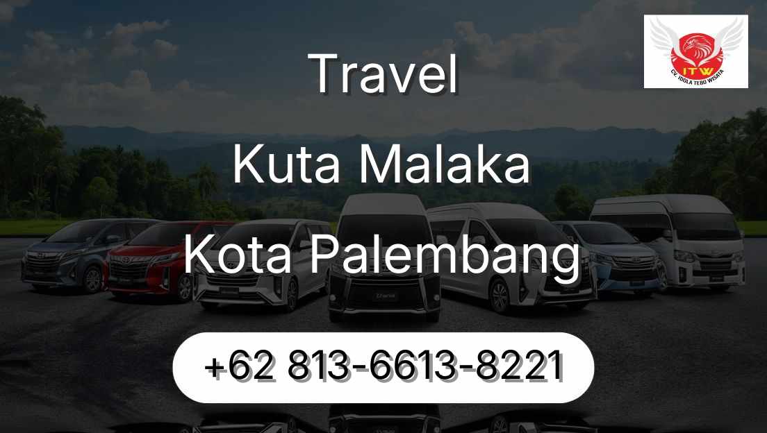 Travel Kuta Malaka Kota Palembang