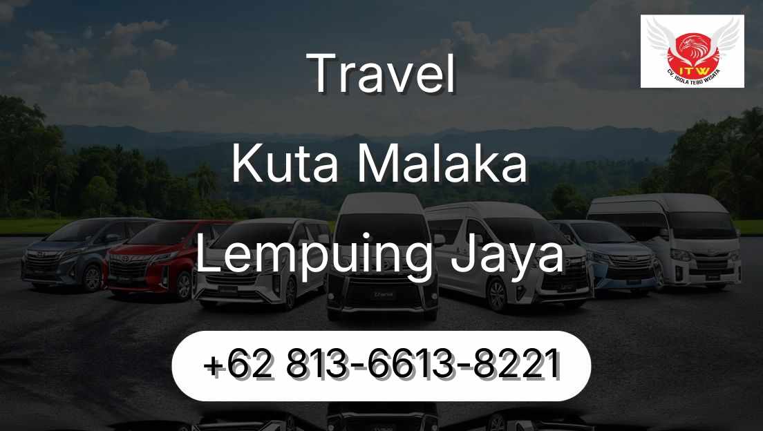 Travel Kuta Malaka Lempuing Jaya