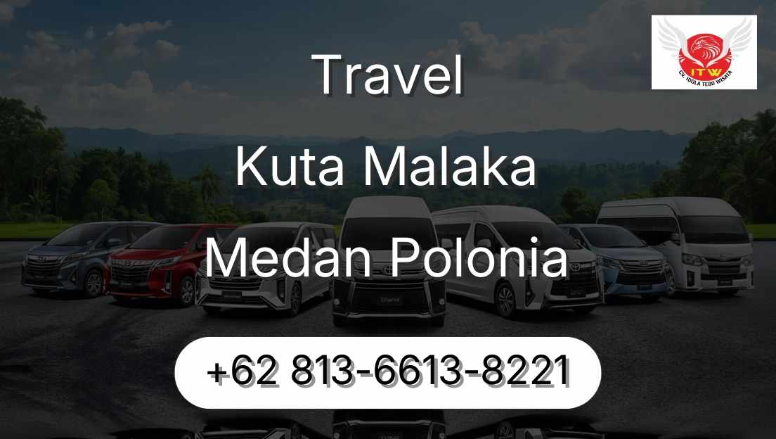 Travel Kuta Malaka Medan Polonia
