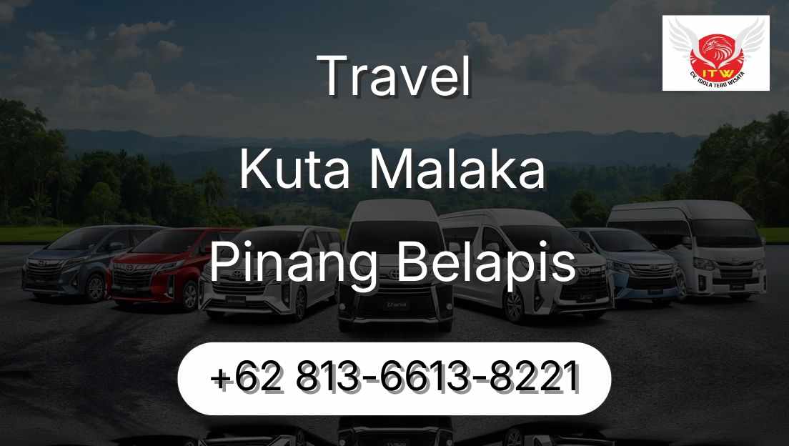 Travel Kuta Malaka Pinang Belapis