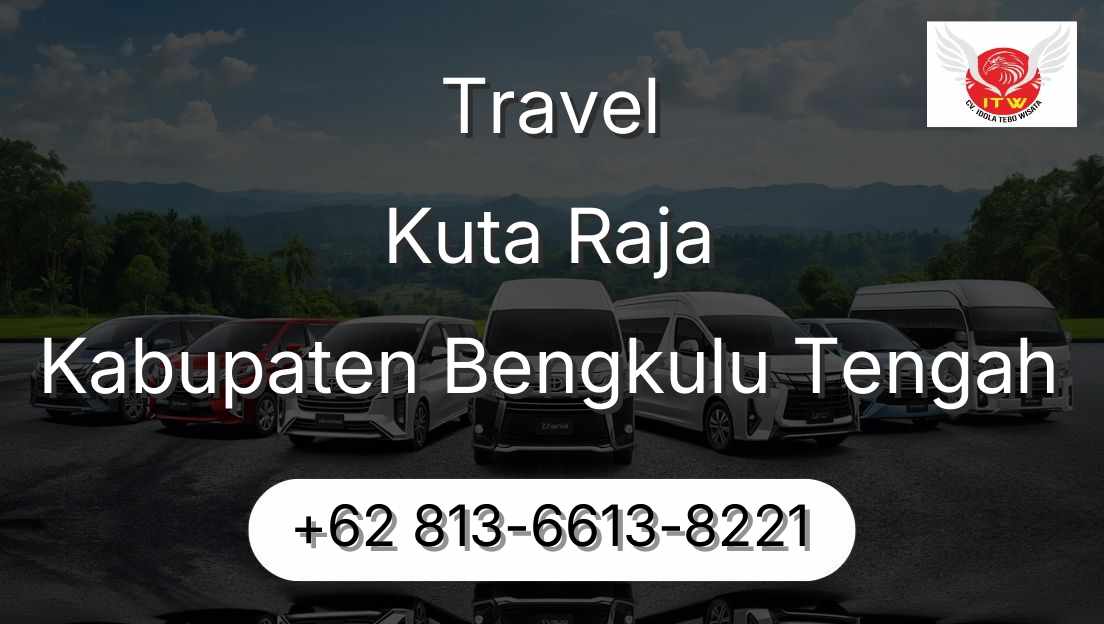 Travel Kuta Raja Kabupaten Bengkulu Tengah