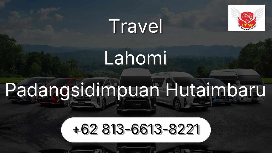Travel Lahomi Padangsidimpuan Hutaimbaru