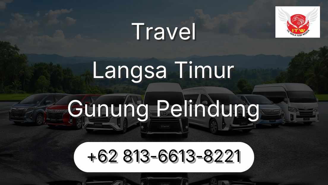 Travel Langsa Timur Gunung Pelindung