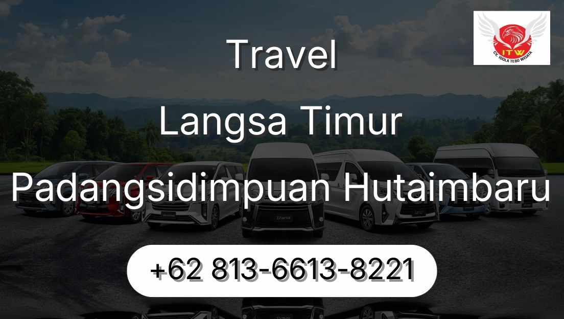 Travel Langsa Timur Padangsidimpuan Hutaimbaru