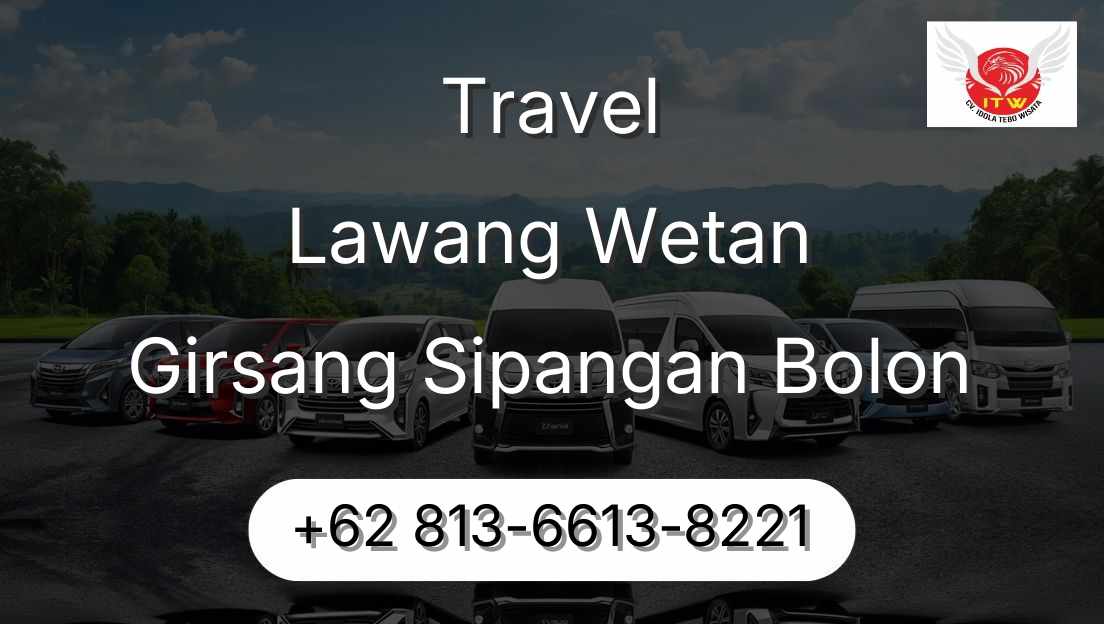 Travel Lawang Wetan Girsang Sipangan Bolon