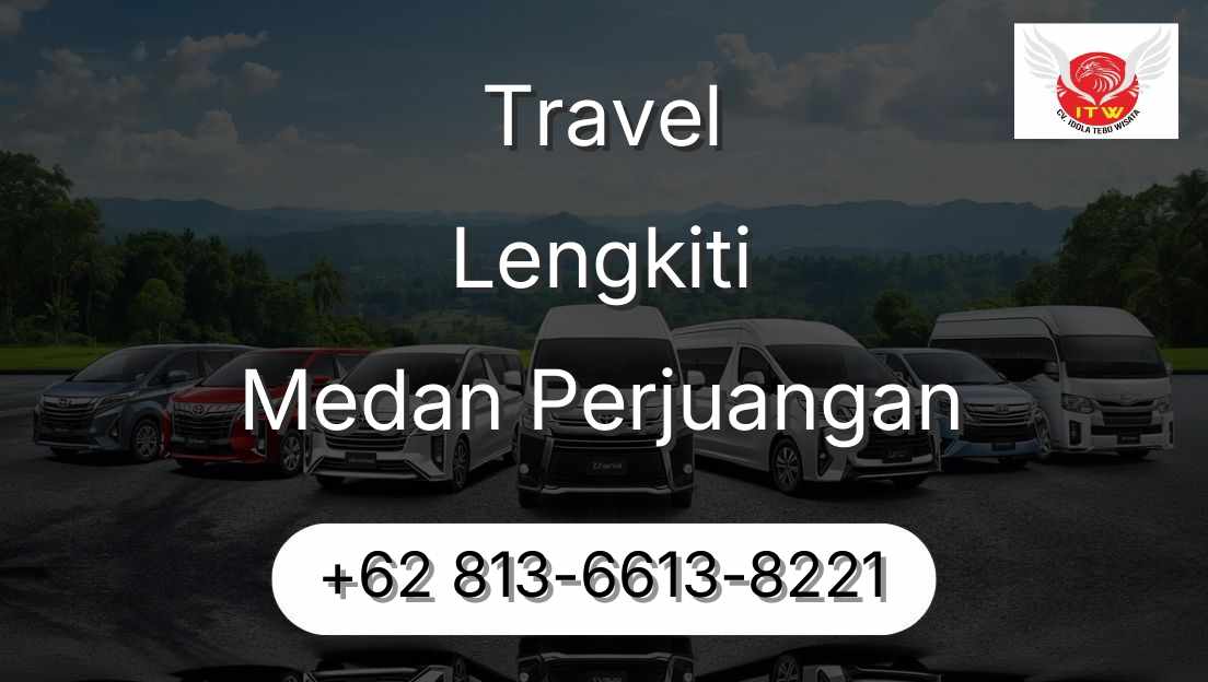 Travel Lengkiti Medan Perjuangan