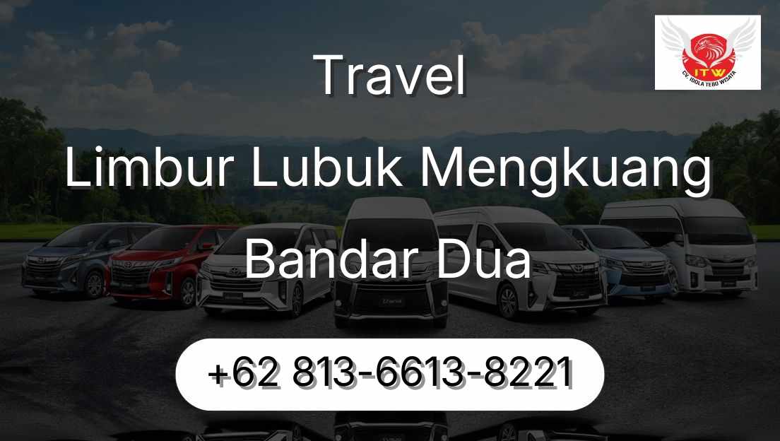 Travel Limbur Lubuk Mengkuang Bandar Dua