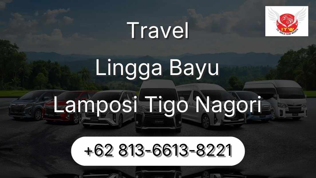 Travel Lingga Bayu Lamposi Tigo Nagori
