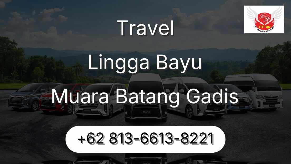 Travel Lingga Bayu Muara Batang Gadis