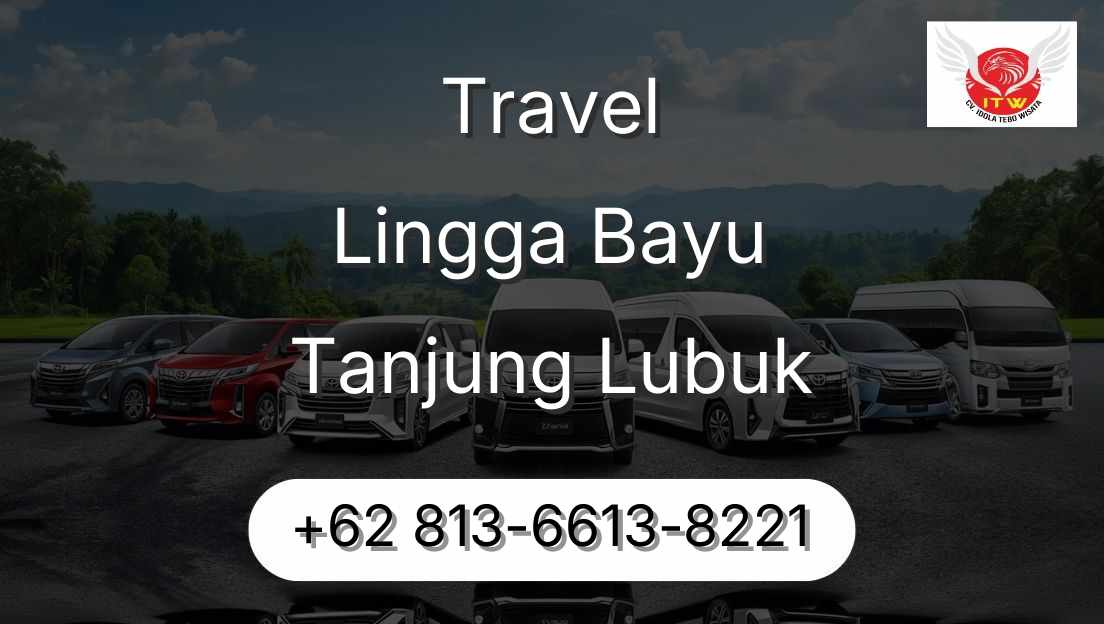 Travel Lingga Bayu Tanjung Lubuk