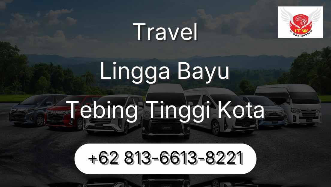 Travel Lingga Bayu Tebing Tinggi Kota
