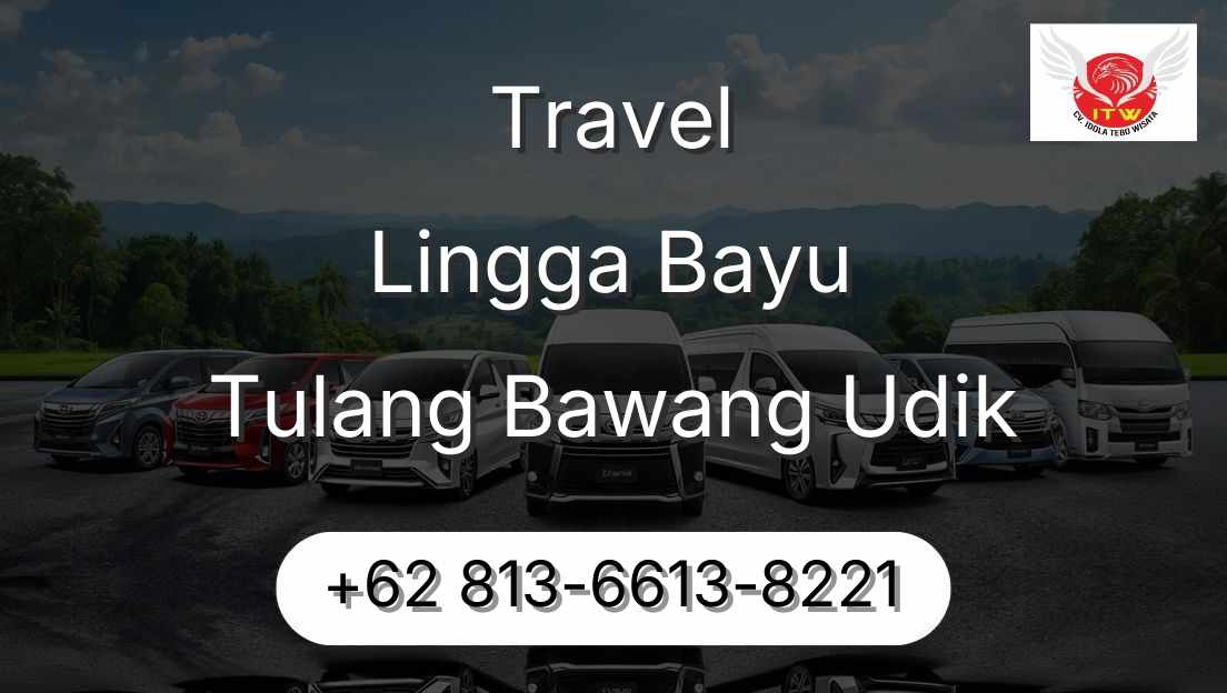 Travel Lingga Bayu Tulang Bawang Udik