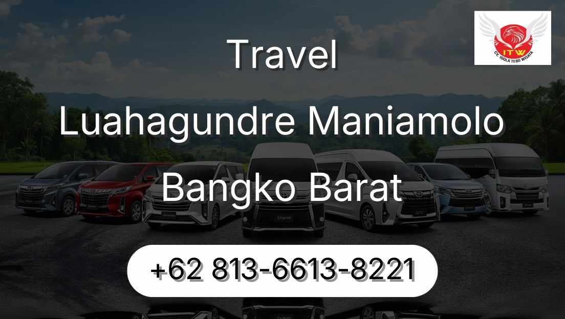 Travel Luahagundre Maniamolo Bangko Barat