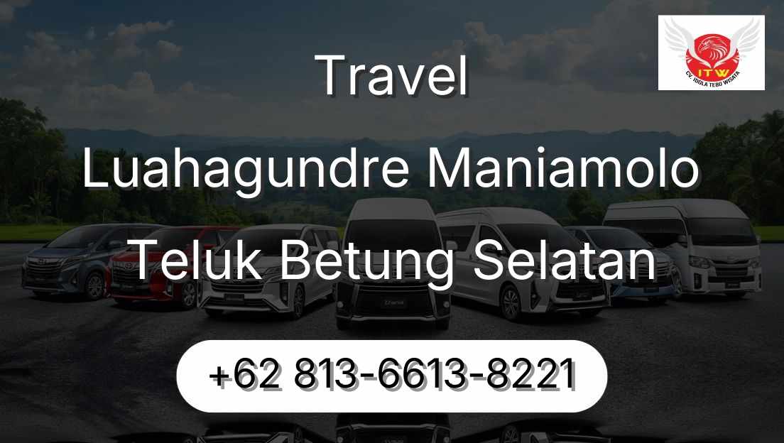 Travel Luahagundre Maniamolo Teluk Betung Selatan
