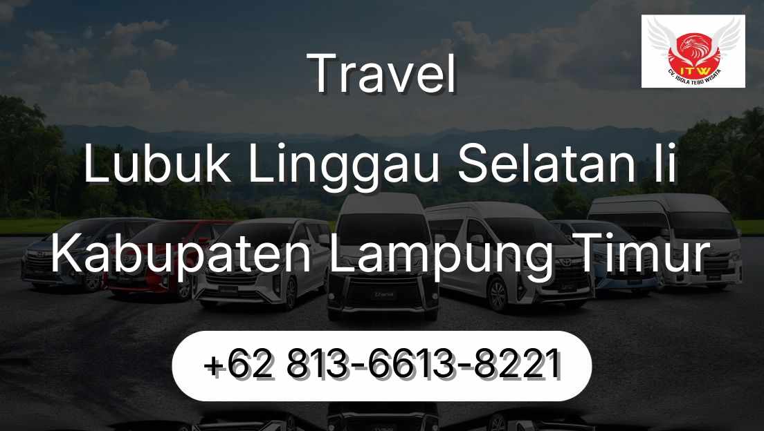 Travel Lubuk Linggau Selatan Ii Kabupaten Lampung Timur