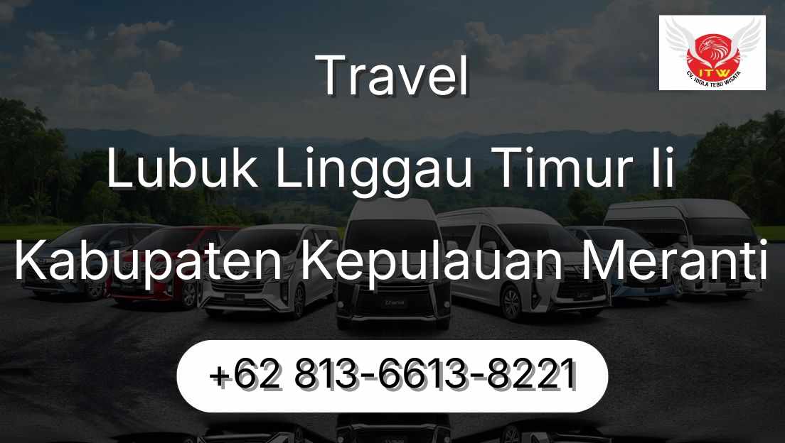 Travel Lubuk Linggau Timur Ii Kabupaten Kepulauan Meranti