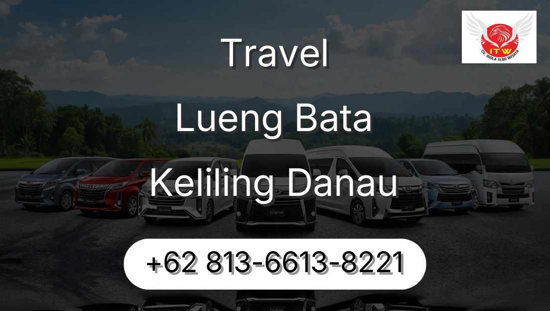 Travel Lueng Bata Keliling Danau