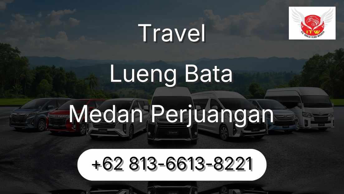 Travel Lueng Bata Medan Perjuangan