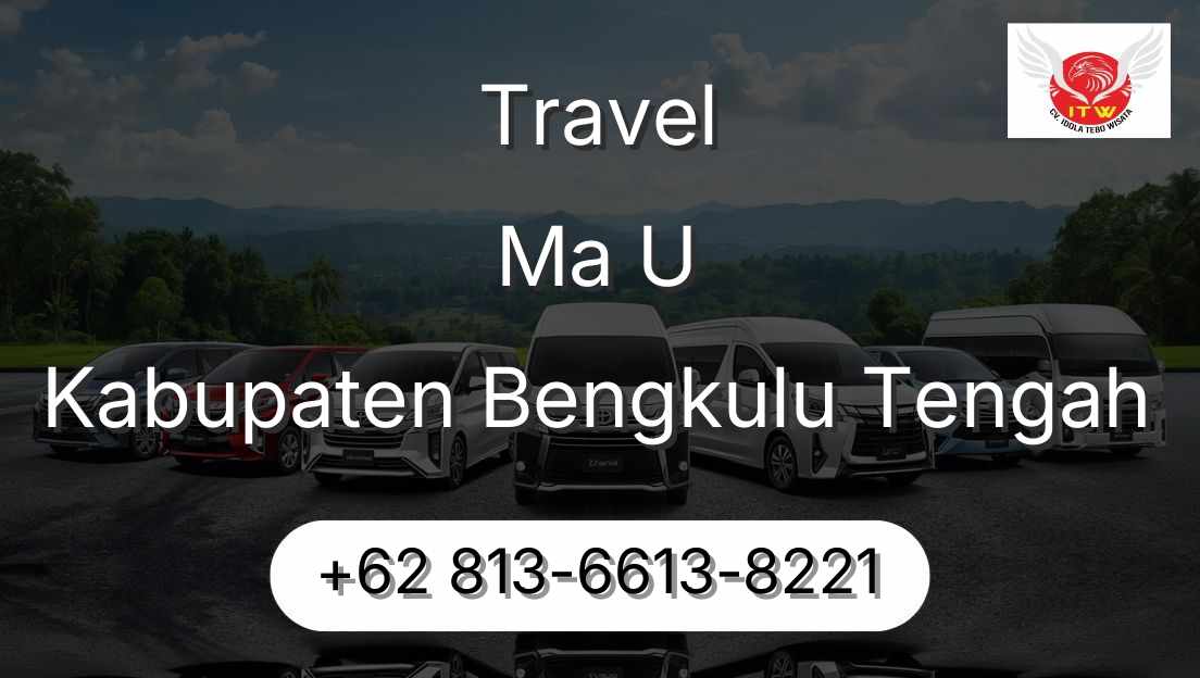 Travel Ma U Kabupaten Bengkulu Tengah