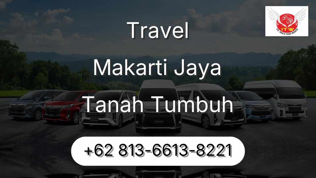 Travel Makarti Jaya Tanah Tumbuh