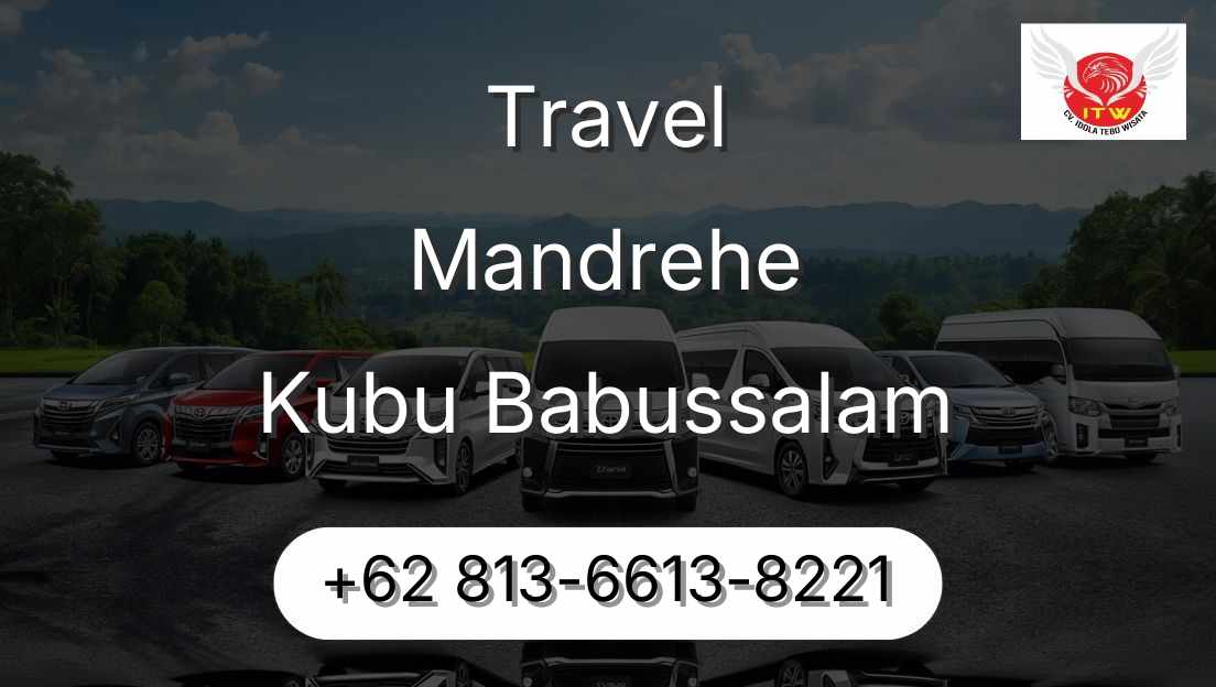 Travel Mandrehe Kubu Babussalam