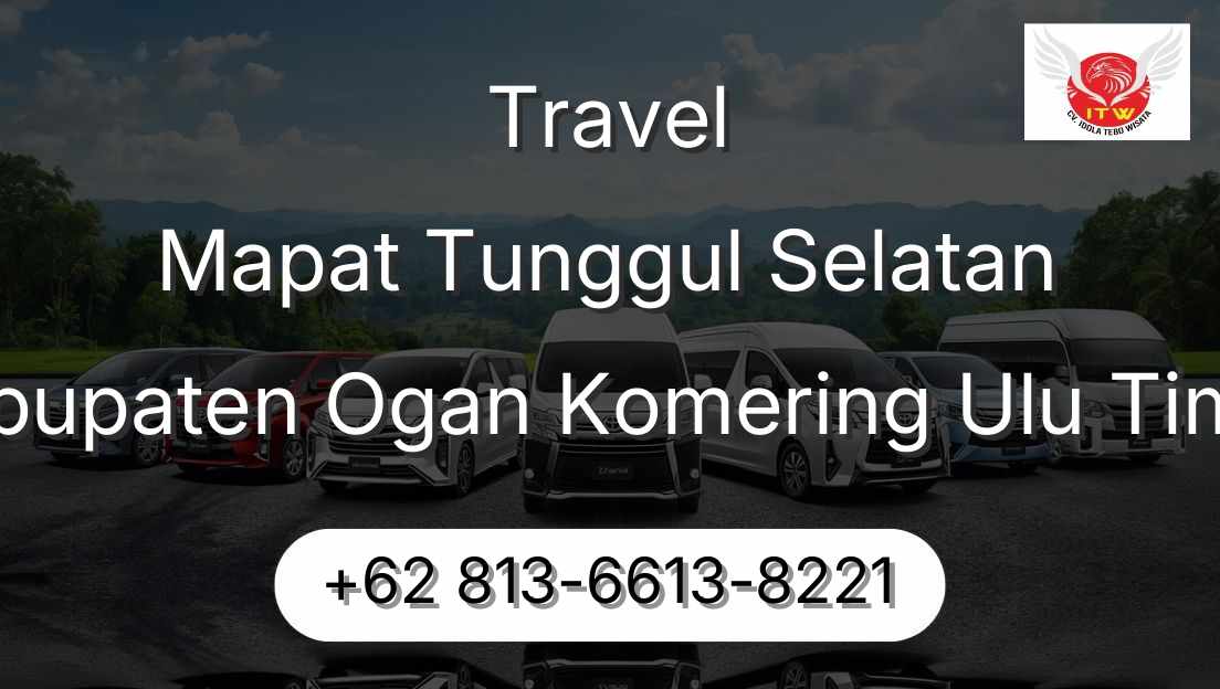 Travel Mapat Tunggul Selatan Kabupaten Ogan Komering Ulu Timur