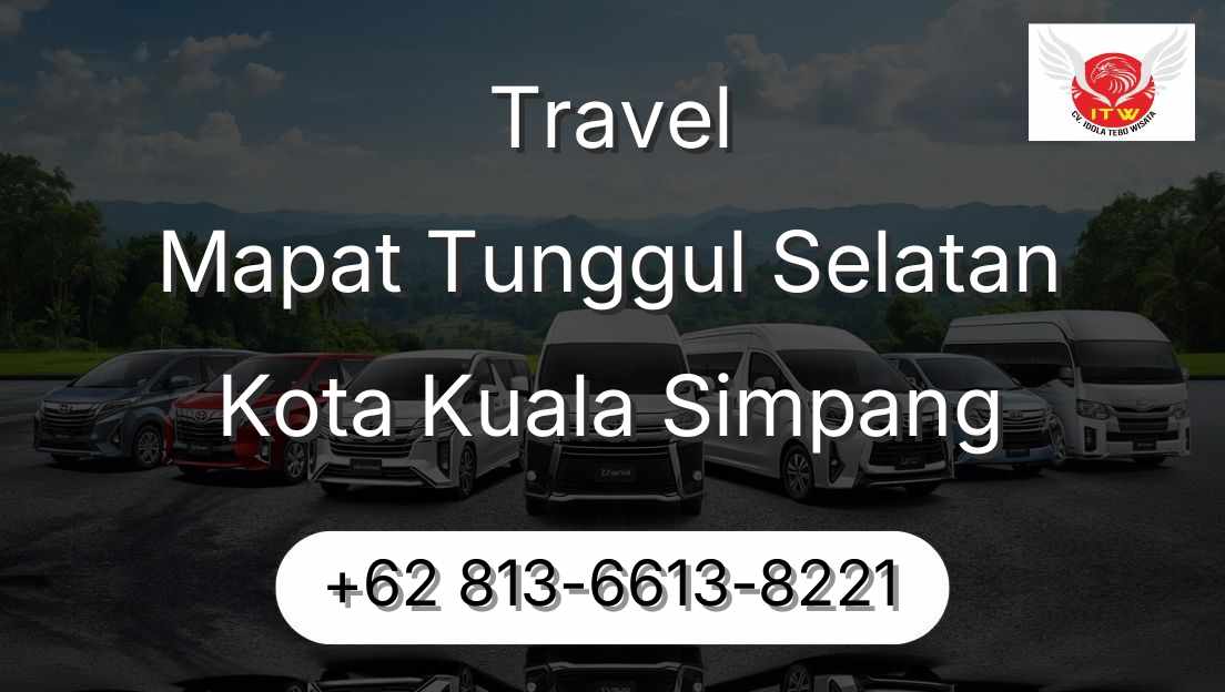 Travel Mapat Tunggul Selatan Kota Kuala Simpang