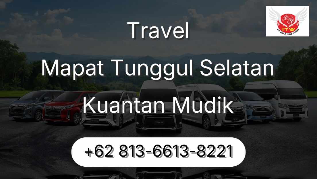 Travel Mapat Tunggul Selatan Kuantan Mudik