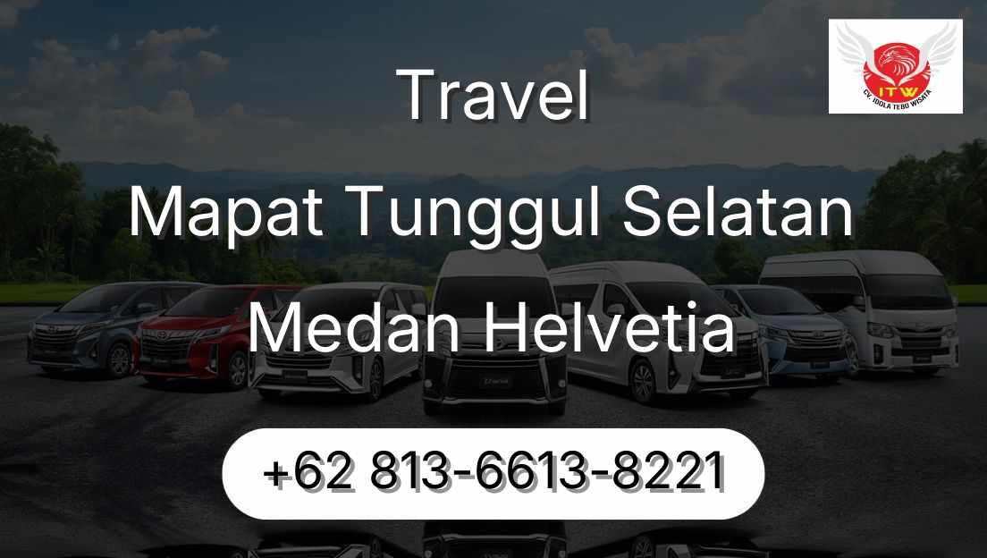 Travel Mapat Tunggul Selatan Medan Helvetia